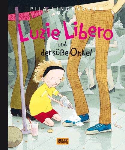 Luzie Libero und der süße Onkel - Pija Lindenbaum